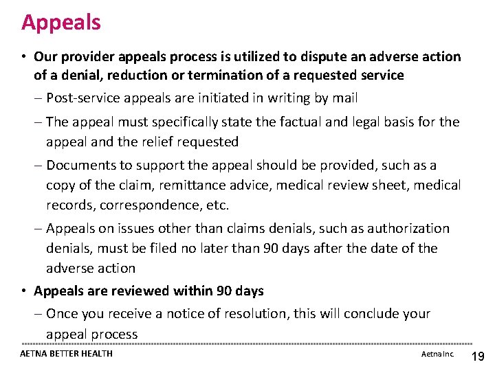 Appeals • Our provider appeals process is utilized to dispute an adverse action of