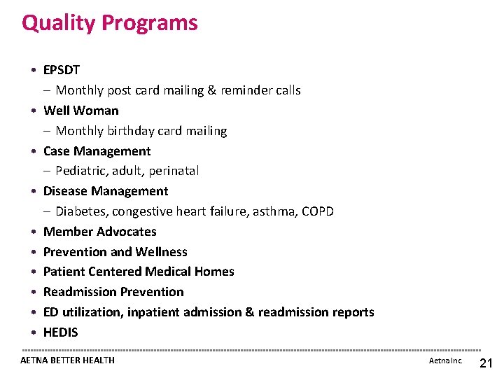 Quality Programs • EPSDT ─ Monthly post card mailing & reminder calls • Well