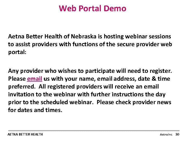 Web Portal Demo Aetna Better Health of Nebraska is hosting webinar sessions to assist