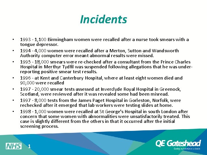 Incidents • • 1993 - 1, 100 Birmingham women were recalled after a nurse