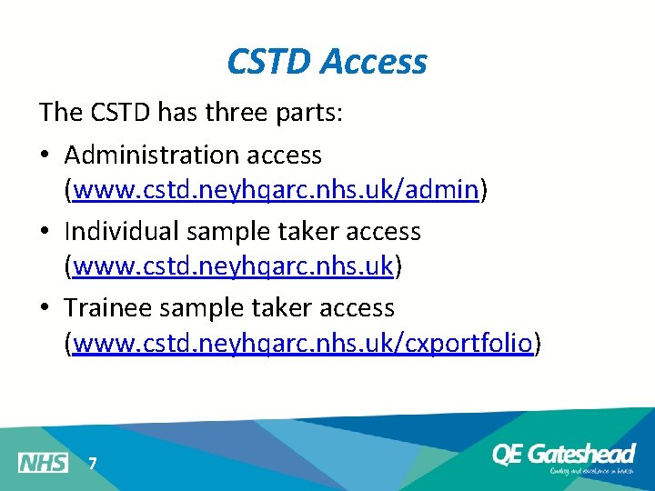 CSTD Access The CSTD has three parts: • Administration access (www. cstd. neyhqarc. nhs.