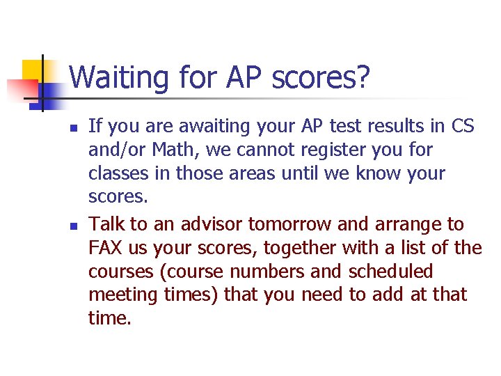 Waiting for AP scores? n n If you are awaiting your AP test results