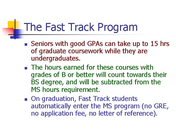 The Fast Track Program n n n Seniors with good GPAs can take up