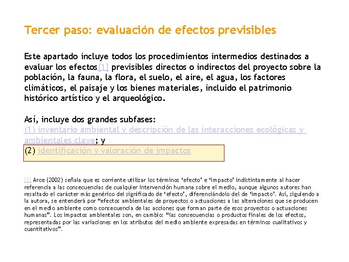 Tercer paso: evaluación de efectos previsibles Este apartado incluye todos los procedimientos intermedios destinados