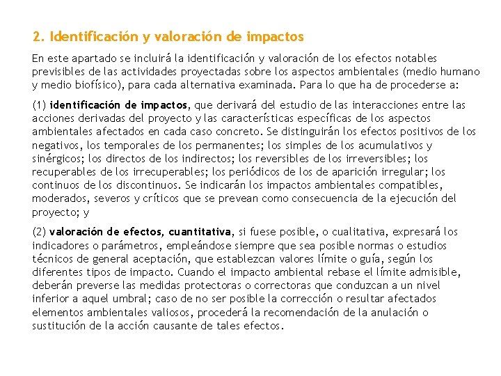 2. Identificación y valoración de impactos En este apartado se incluirá la identificación y