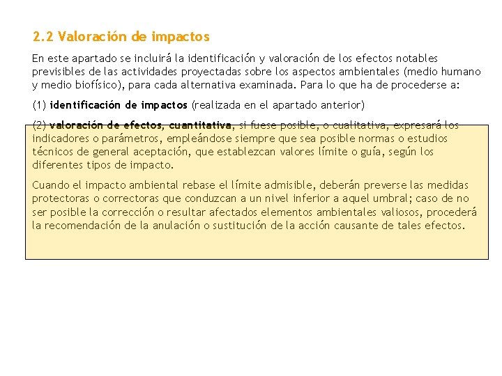 2. 2 Valoración de impactos En este apartado se incluirá la identificación y valoración