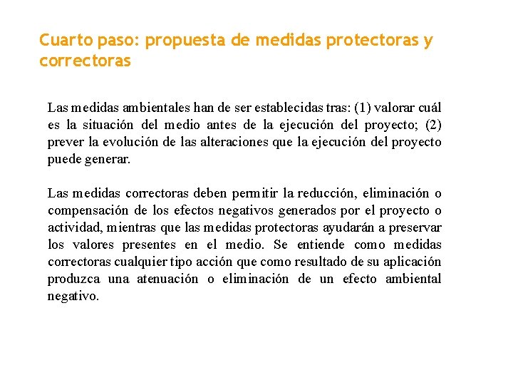 Cuarto paso: propuesta de medidas protectoras y correctoras Las medidas ambientales han de ser