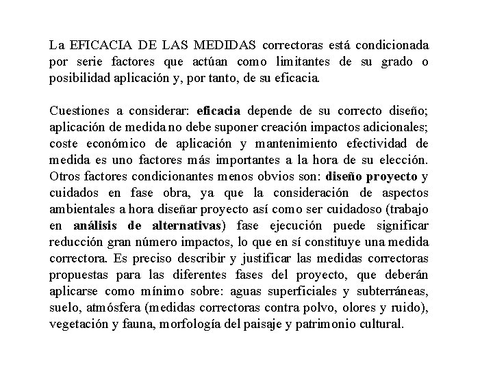 La EFICACIA DE LAS MEDIDAS correctoras está condicionada por serie factores que actúan como