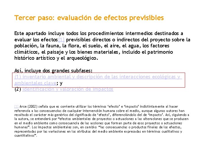 Tercer paso: evaluación de efectos previsibles Este apartado incluye todos los procedimientos intermedios destinados