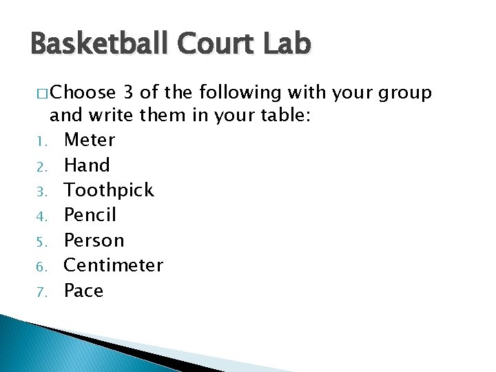 Basketball Court Lab � Choose 3 of the following with your group and write