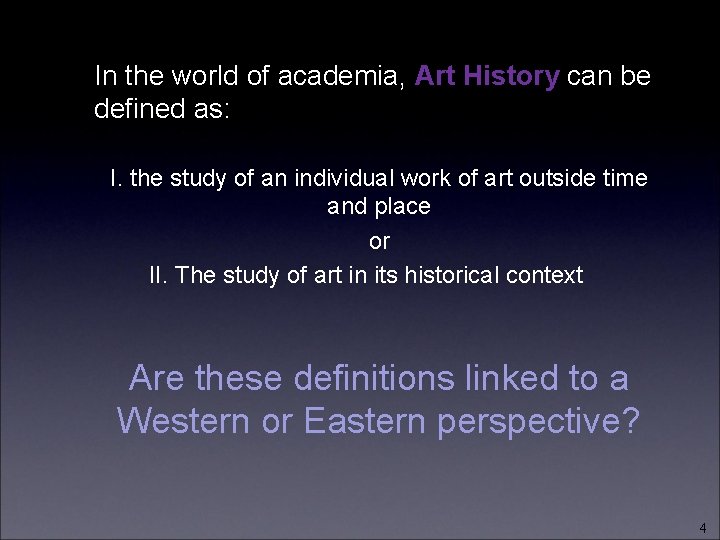Prehistoric Art History can be In the world of academia, Art defined as: I.
