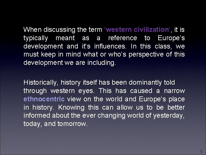 Western Civilization When discussing the term ‘western Europe in the Stone civilization’, it is