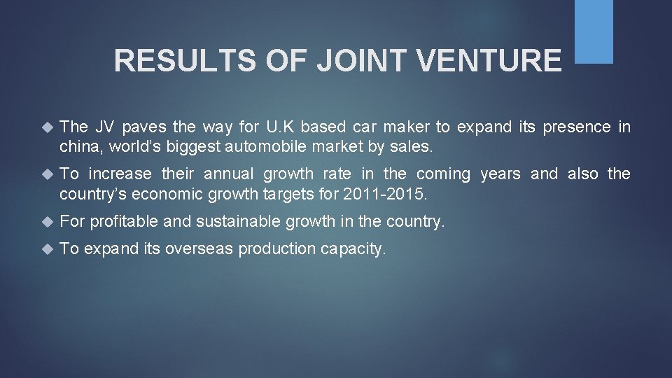 RESULTS OF JOINT VENTURE The JV paves the way for U. K based car