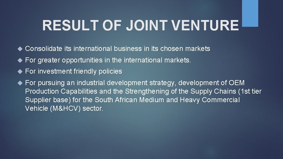 RESULT OF JOINT VENTURE Consolidate its international business in its chosen markets For greater