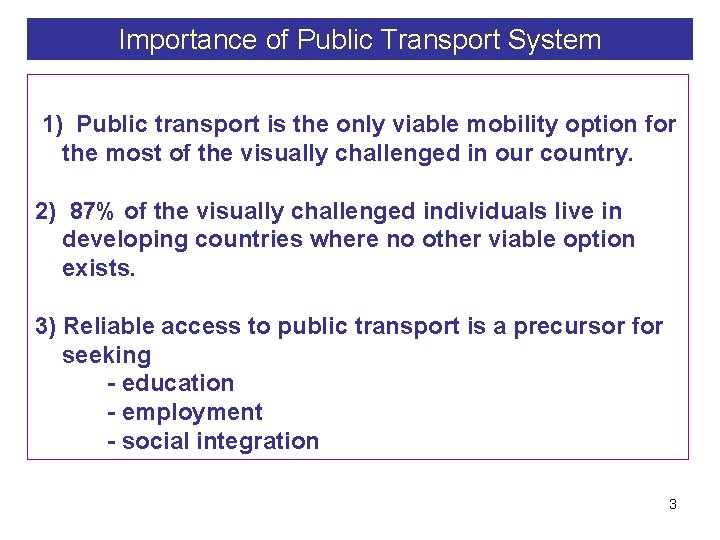 Importance of Public Transport System 1) Public transport is the only viable mobility option