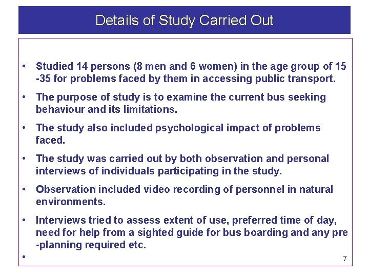 Details of Study Carried Out • Studied 14 persons (8 men and 6 women)