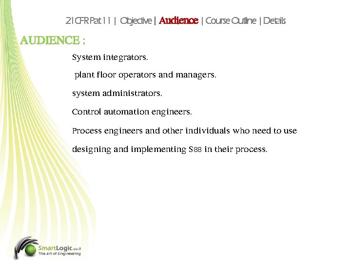 21 CFR Pat 11 | Objective | Audience | Course Outline | Details AUDIENCE