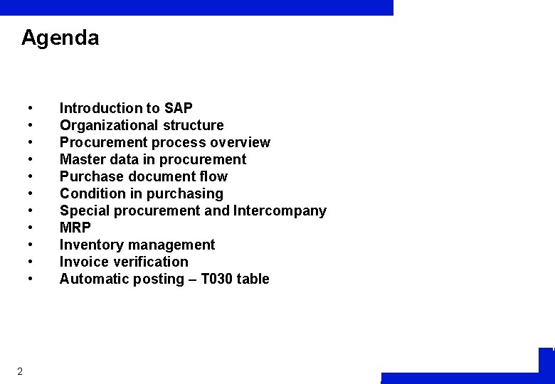Agenda • • • 2 Introduction to SAP Organizational structure Procurement process overview Master