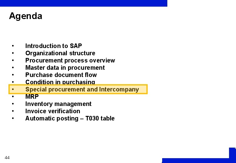 Agenda • • • 44 Introduction to SAP Organizational structure Procurement process overview Master