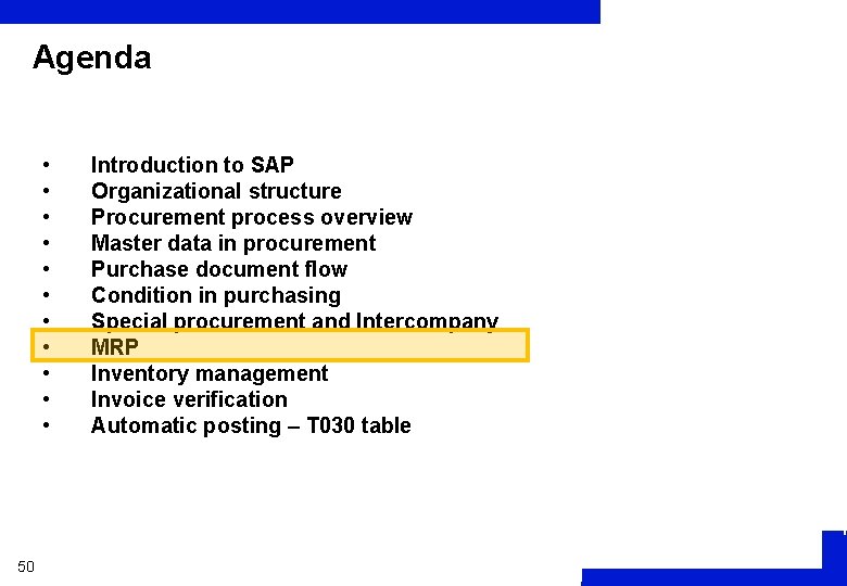 Agenda • • • 50 Introduction to SAP Organizational structure Procurement process overview Master