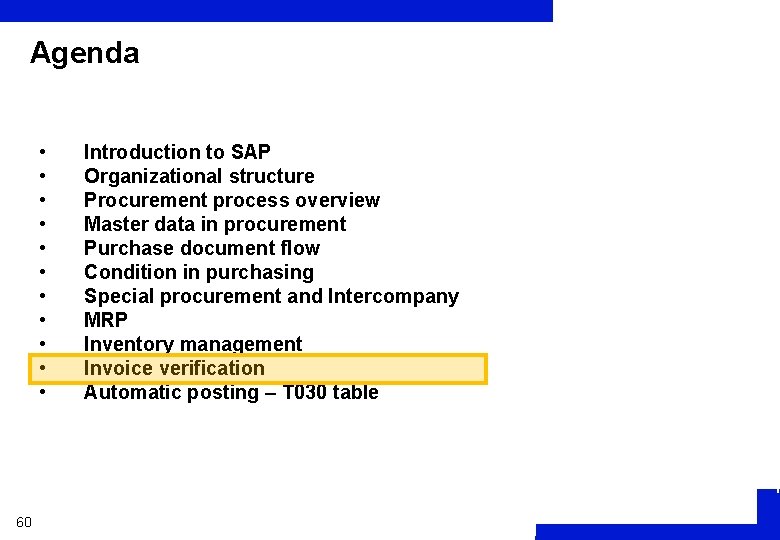 Agenda • • • 60 Introduction to SAP Organizational structure Procurement process overview Master