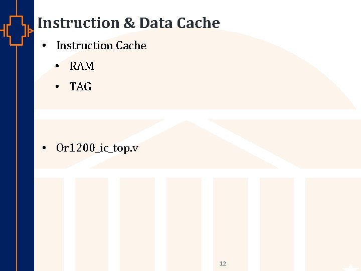 Instruction & Data Cache • Instruction Cache • RAM • TAG • Or 1200_ic_top.