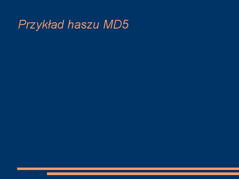 Przykład haszu MD 5 