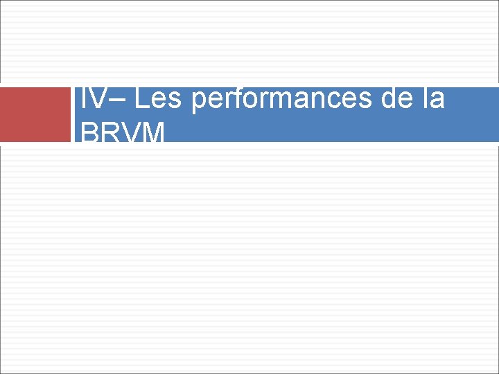 IV– Les performances de la BRVM 