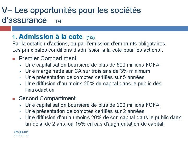 V– Les opportunités pour les sociétés d’assurance 1/4 1. Admission à la cote (1/3)