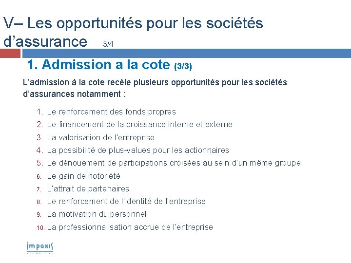 V– Les opportunités pour les sociétés d’assurance 3/4 1. Admission a la cote (3/3)