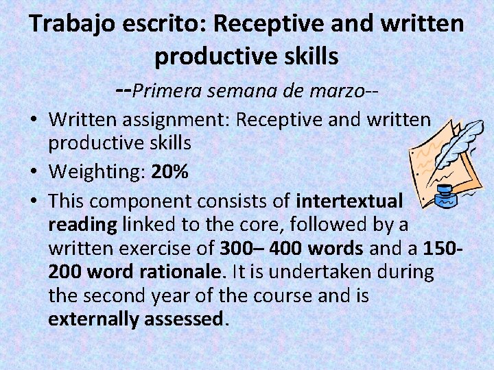 Trabajo escrito: Receptive and written productive skills --Primera semana de marzo- • Written assignment: