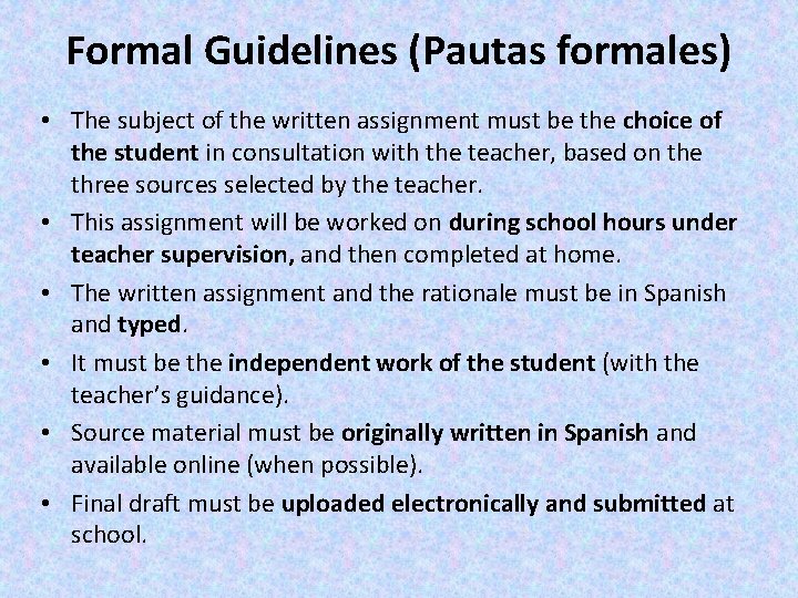 Formal Guidelines (Pautas formales) • The subject of the written assignment must be the