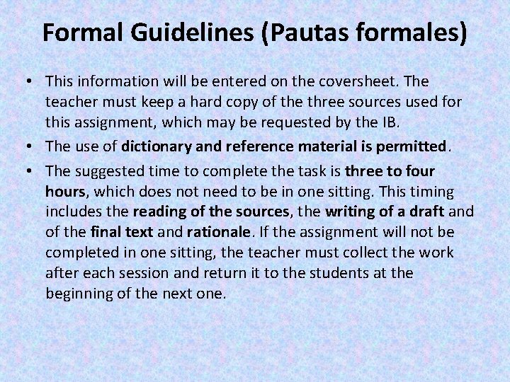 Formal Guidelines (Pautas formales) • This information will be entered on the coversheet. The