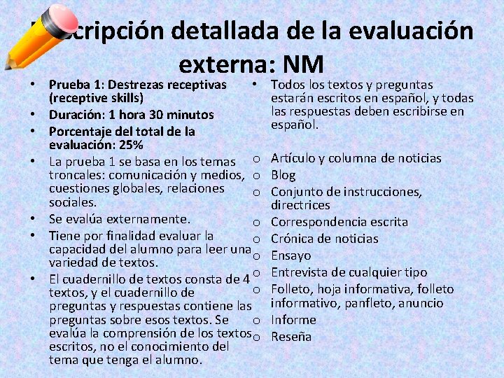 Descripción detallada de la evaluación externa: NM • Prueba 1: Destrezas receptivas • (receptive