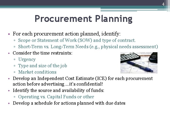 4 Procurement Planning • For each procurement action planned, identify: • • ▫ Scope