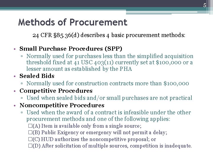 5 Methods of Procurement 24 CFR § 85. 36(d) describes 4 basic procurement methods: