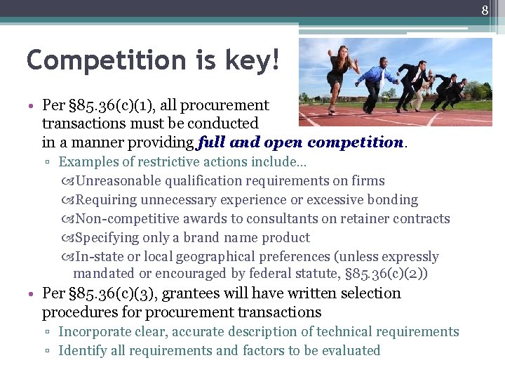 8 Competition is key! • Per § 85. 36(c)(1), all procurement transactions must be