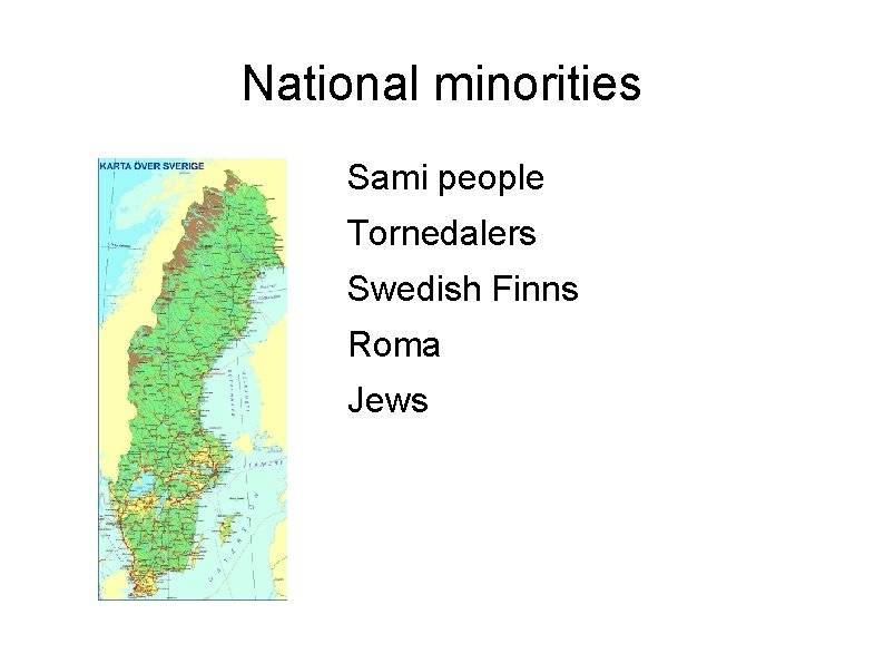 National minorities Sami people Tornedalers Swedish Finns Roma Jews 