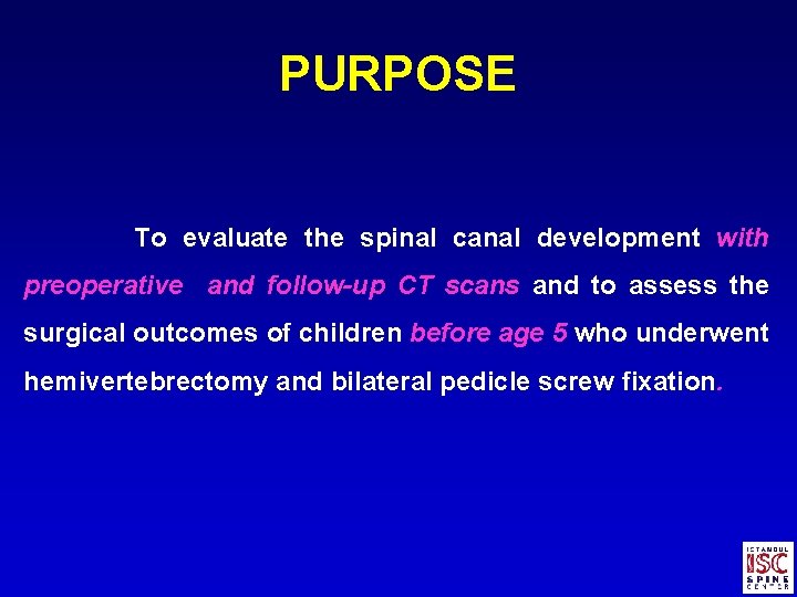 PURPOSE To evaluate the spinal canal development with preoperative and follow-up CT scans and