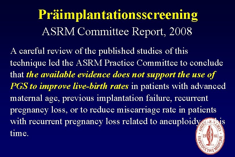 Präimplantationsscreening ASRM Committee Report, 2008 A careful review of the published studies of this