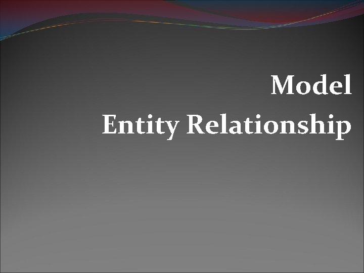 Model Entity Relationship 