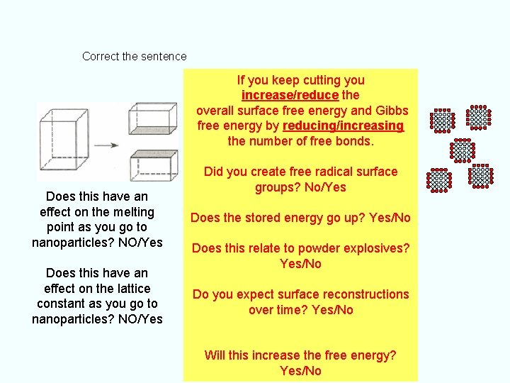 Correct the sentence If you keep cutting you increase/reduce the overall surface free energy