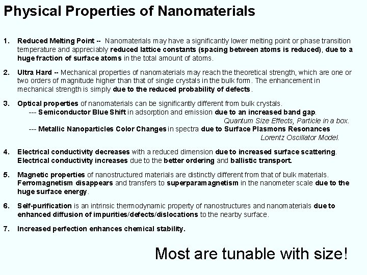 Physical Properties of Nanomaterials 1. Reduced Melting Point -- Nanomaterials may have a significantly