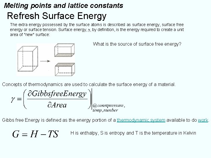 Melting points and lattice constants Refresh Surface Energy The extra energy possessed by the