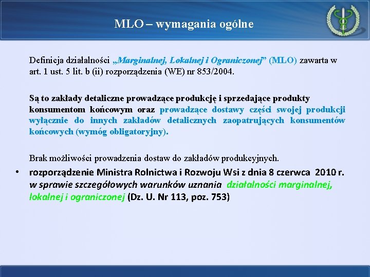 MLO – wymagania ogólne Definicja działalności „Marginalnej, Lokalnej i Ograniczonej” (MLO) zawarta w art.