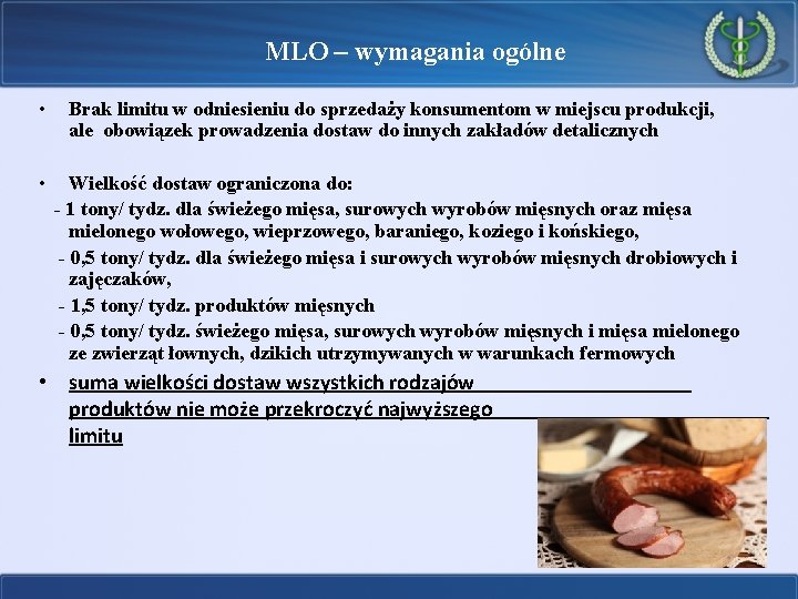 MLO – wymagania ogólne • Brak limitu w odniesieniu do sprzedaży konsumentom w miejscu