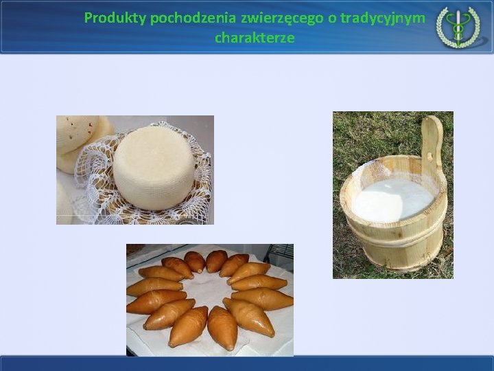 Produkty pochodzenia zwierzęcego o tradycyjnym charakterze 