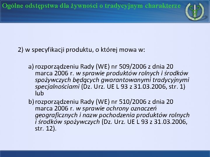 Ogólne odstępstwa dla żywności o tradycyjnym charakterze 2) w specyfikacji produktu, o której mowa