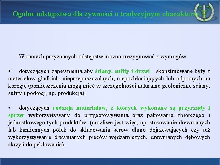 Ogólne odstępstwa dla żywności o tradycyjnym charakterze W ramach przyznanych odstępstw można zrezygnować z