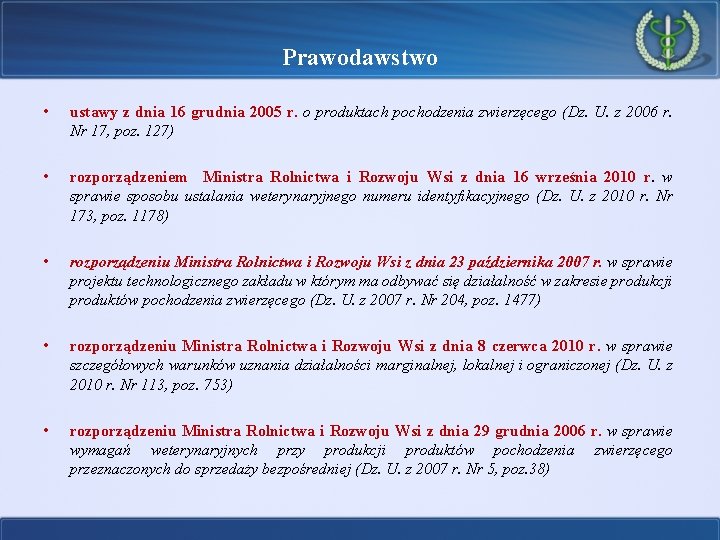 Prawodawstwo • ustawy z dnia 16 grudnia 2005 r. o produktach pochodzenia zwierzęcego (Dz.